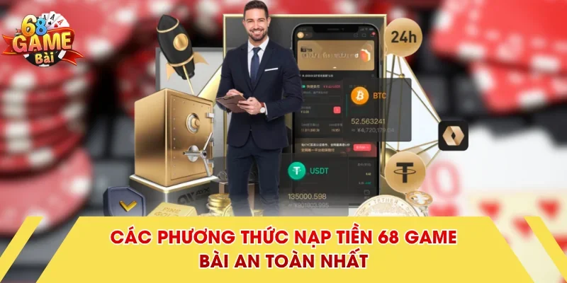 Các phương thức nạp tiền 68 Game Bài an toàn nhất