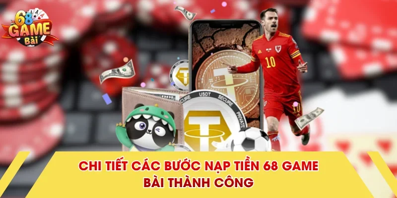 Chi tiết các bước nạp tiền 68 Game Bài thành công