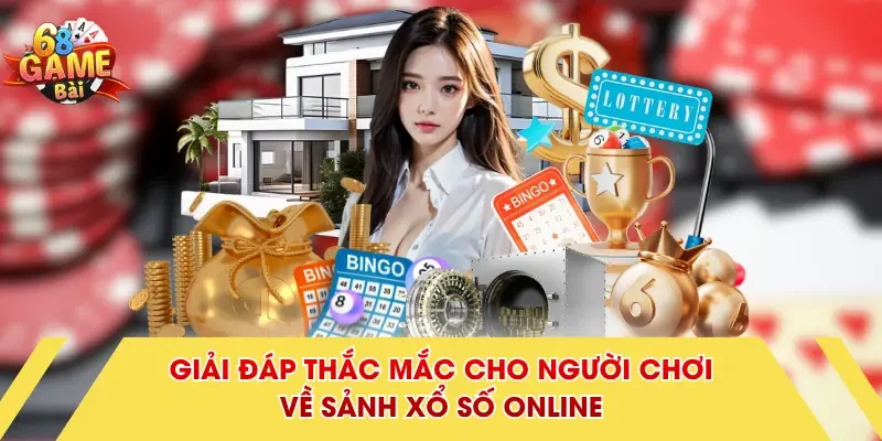 Giải đáp thắc mắc cho người chơi về sảnh xổ số online