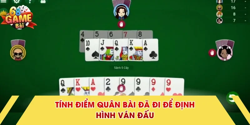 Tính điểm quân bài đã đi để định hình ván đấu